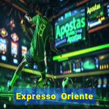 Expresso Oriente rota atual